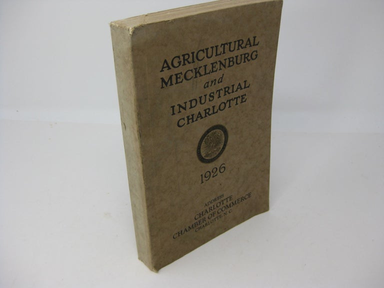 Item #27889 AGRICULTURAL MECKLENBURGand INDUSTRIAL CHARLOTTE SOCIAL AND ECONOMIC. Edgar T. Thompson.
