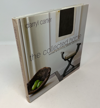 Item #28092 THE COLLECTED HOME: Rooms With Style, Grace, and History. Darryl Carter, Gordon...