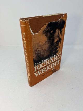 Item #28401 THE EMERGENCE OF RICHARD WRIGHT: A Study in Literature and Society (signed). Keneth...