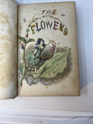 THE FLOWERS PERSONIFIED: Being A Translation of Granville's "Les Fleurs Animees." (bound with) MODERN BOTANY FOR LADIES; and Ladies' Horticulture, by Cte. Foelix, (additionally bound with Supplement to the "Ladies' Botany"