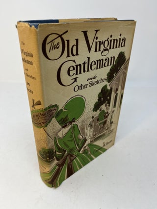 Item #28530 THE OLD VIRGINIA GENTLEMAN and OTHER SKETCHES. George W. Bagby, Ellen M. Bagby