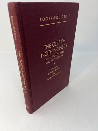 Item #28549 THE CULT OF NOTHINGNESS: The Philosophers and the Buddha. Roger-Pol Droit