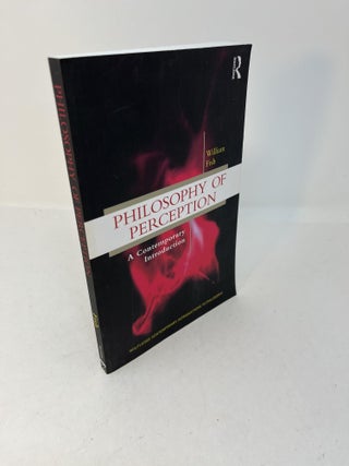 Item #28550 PHILOSOPHY OF PERCEPTION: A Contemporary Introduction. William Fish