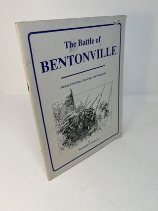 Item #28615 THE BATTLE OF BENTONVILLE: Illustrated with Maps, Engravings, and Photographs....