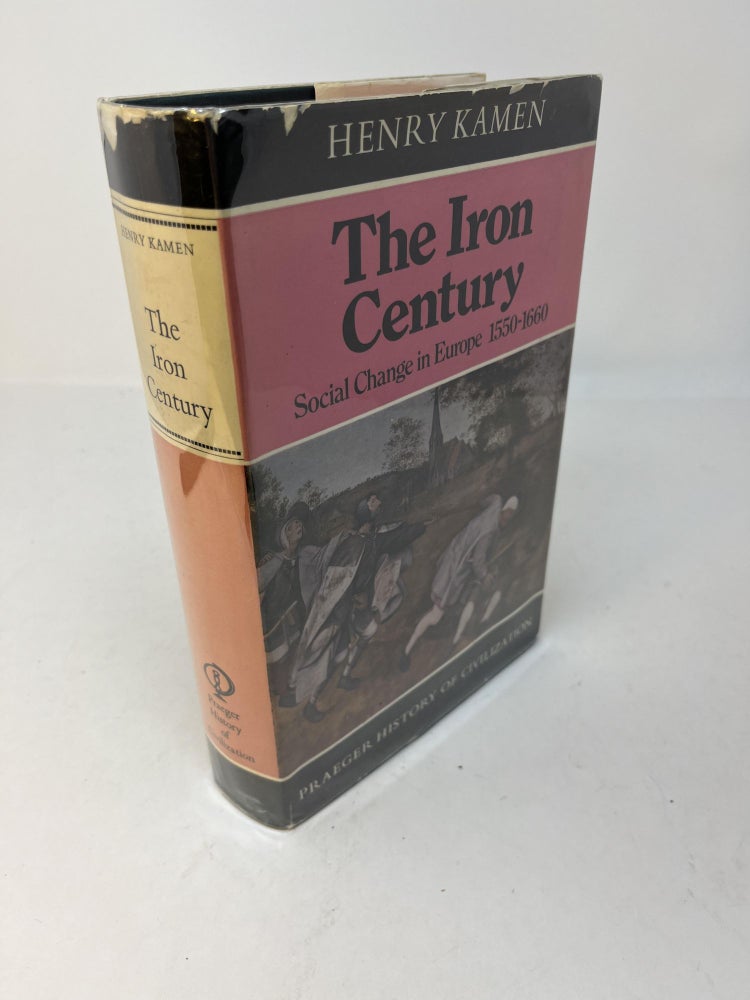 Item #28694 THE IRON CENTURY: Social Change in Europe 1550-1660. Henry Kamen.