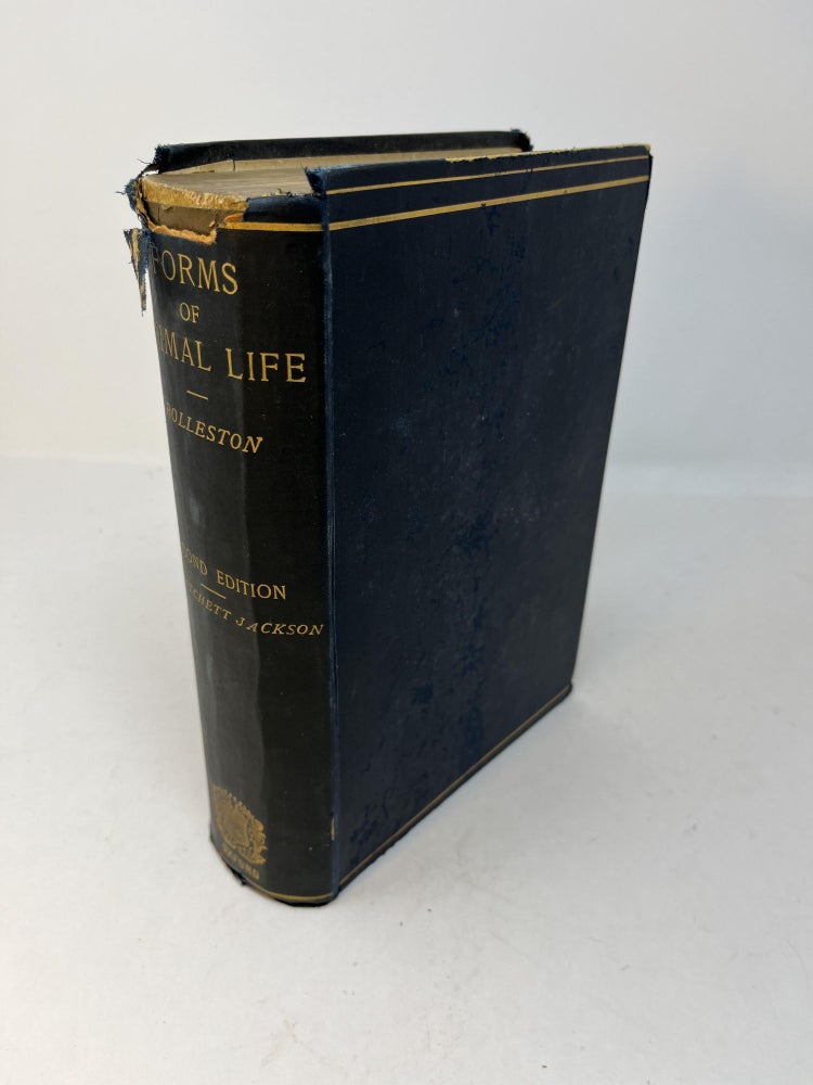 Item #28706 FORMS OF ANIMAL LIFE: A Manual Of Comparative Anatomy with descriptions of selected types. George Rolleston, W. Hatchett Jackson.