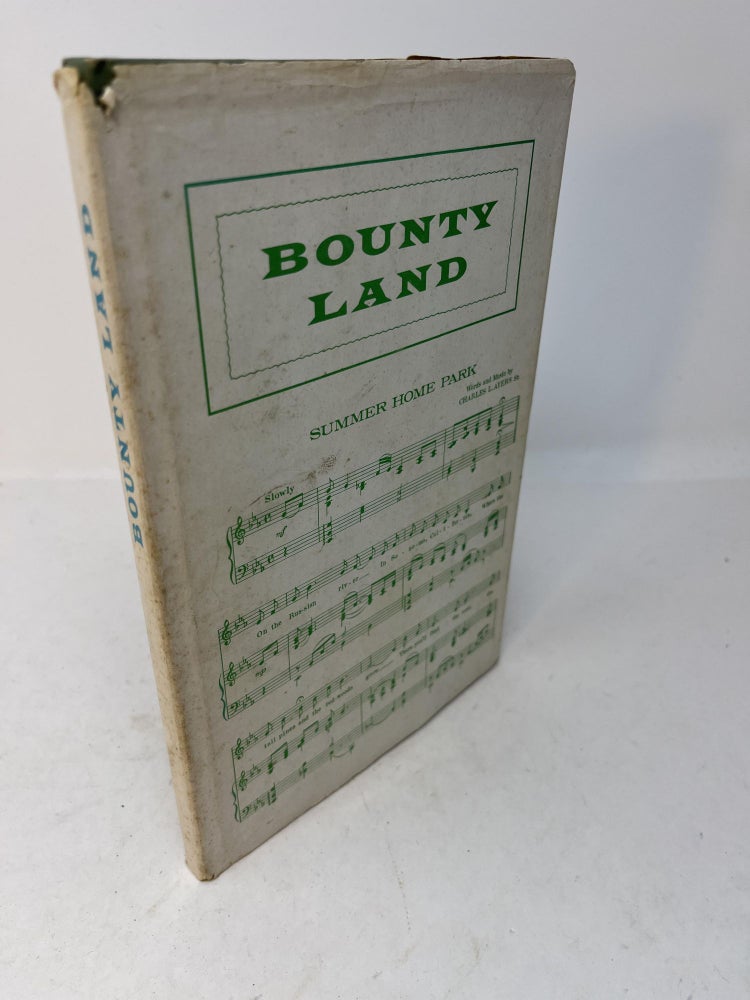 Item #28882 BOUNTY LAND: The Story of Summer Home Park (signed) (author's copy). Gabrielle Johnck, Bertram Johnck.