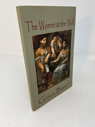 Item #29002 THE WOMEN AT THE WELL (signed). Grace Bauer