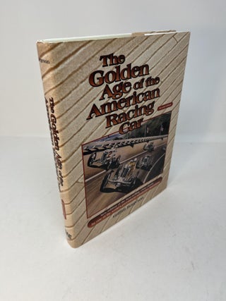 Item #29010 THE GOLDEN AGE OF THE AMERICAN RACING CAR. Griffith Borgeson