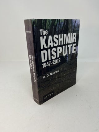 Item #29040 THE KASHMIR DISPUTE 1947 - 2012. A. G. Noorani
