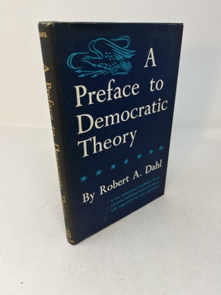 Item #29080 A PREFACE TO DEMOCRATIC THEORY. Robert A. Dahl
