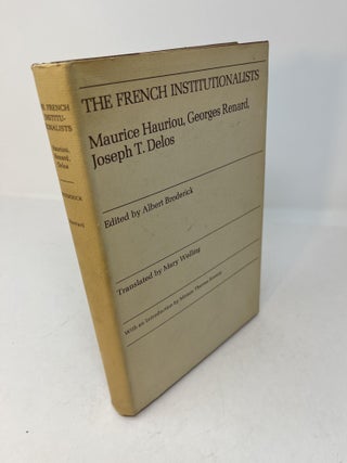 Item #29083 THE FRENCH INSTITUTIONALISTS; Maurice Hauriou, Georges Renard, Joseph T. Delos....