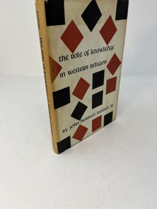 Item #29090 THE ROLE OF KNOWLEDGE IN WESTERN RELIGION. (signed). John Herman Randall Jr