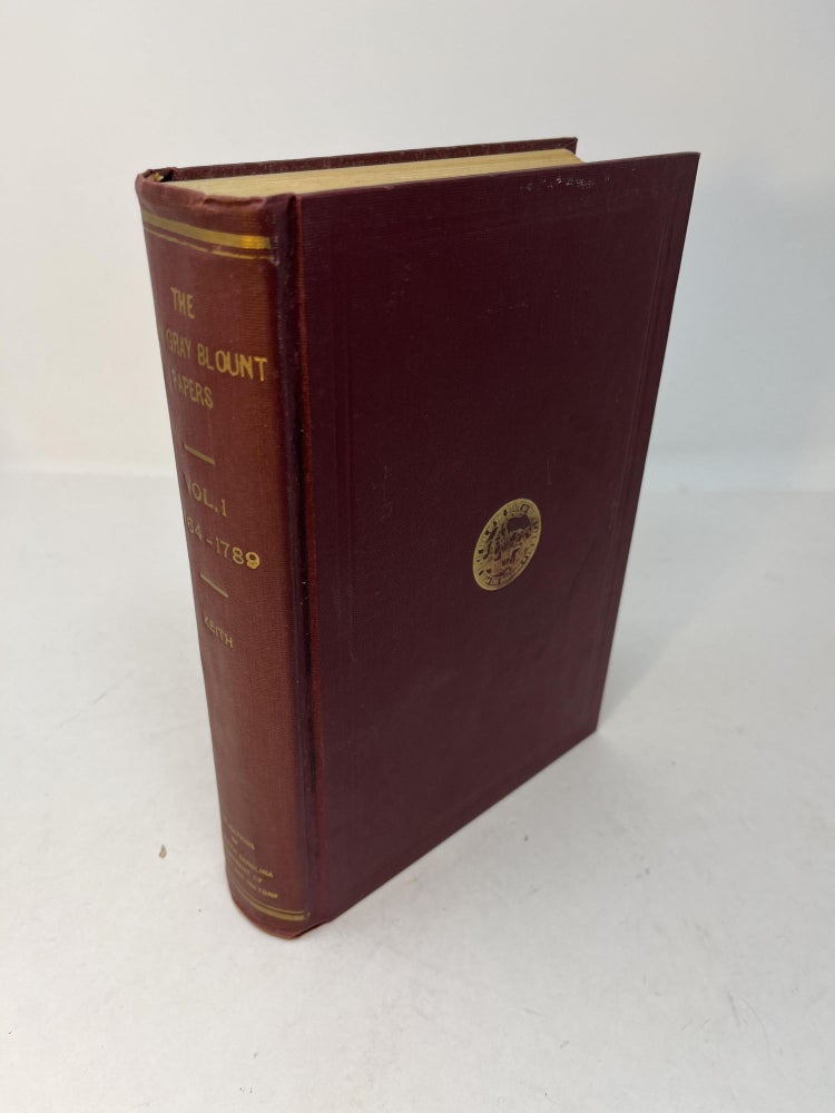 Item #29126 THE JOHN GRAY BLOUNT PAPERS: Volume One 1764 - 1789. Alice Barnwell Keith.