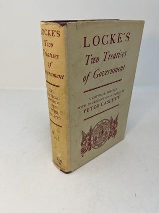 Item #29227 TWO TREATISES OF GOVERNMENT: A Critical Edition with an Introduction and Apparatus...