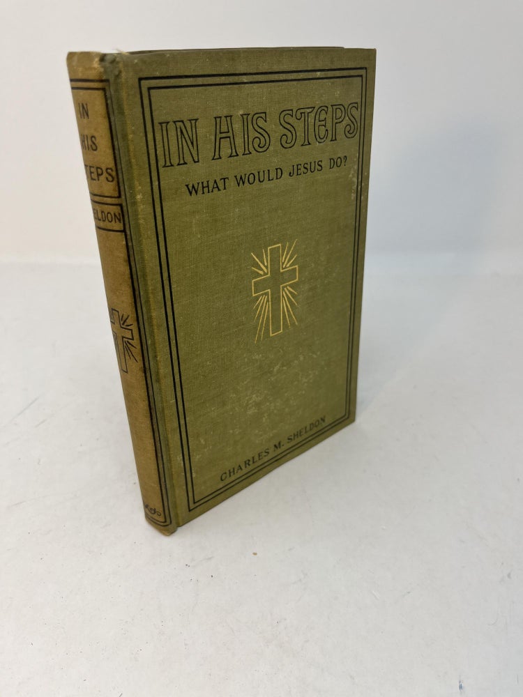 Item #29248 IN HIS STEPS "What Would Jesus Do?" Charles M. Sheldon.