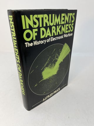 Item #29263 INSTRUMENTS OF DARKNESS: The History of Electronic Warfare. Alfred Price