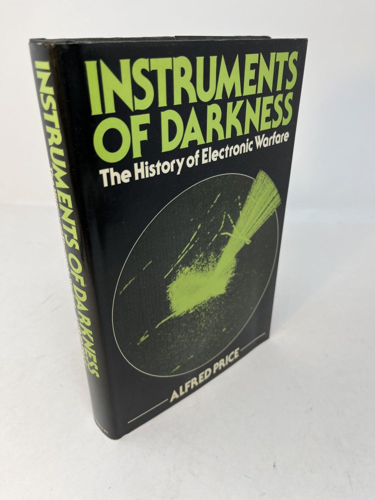 Item #29263 INSTRUMENTS OF DARKNESS: The History of Electronic Warfare. Alfred Price.