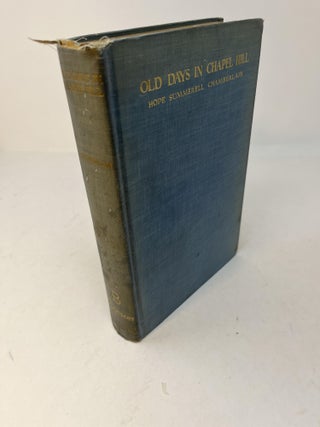 Item #29286 OLD DAYS IN CHAPEL HILL: Being the Life and Letters of Cornelia Philipps Spencer....