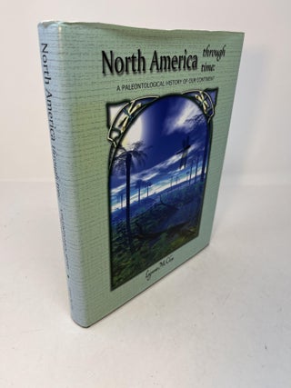Item #29343 NORTH AMERICA THROUGH TIME: A Paleontological History of Our Continent. Lynne M. Clos