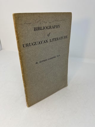 Item #29363 A TENTATIVE BIBLIOGRAPHY OF THE BELLES-LETTRES OF URUGUAY. Alfred Coester