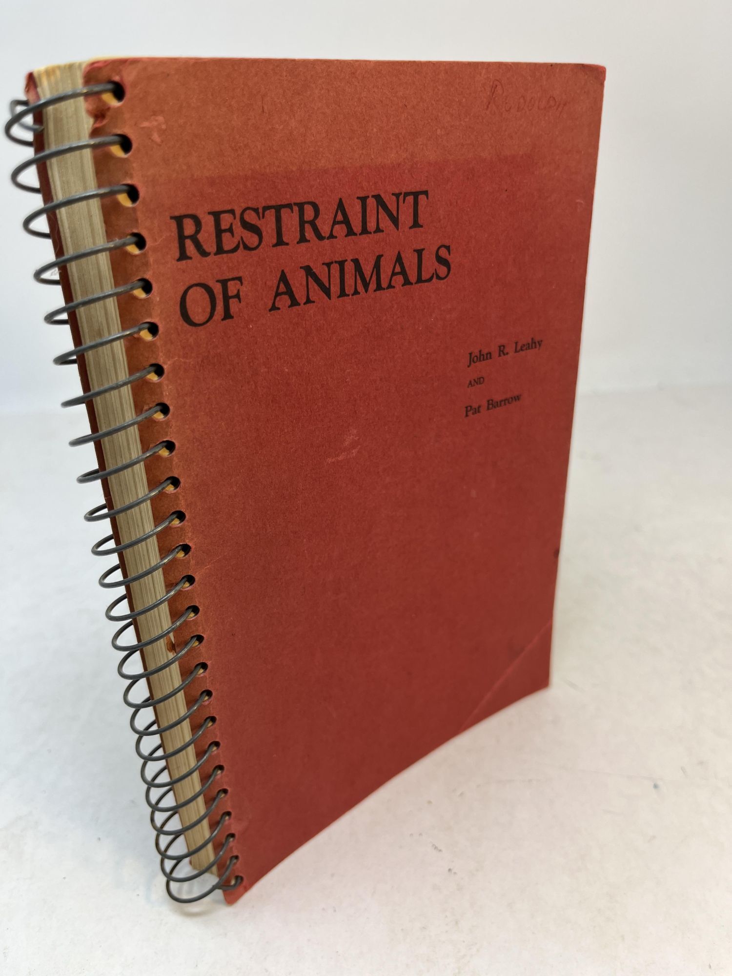 RESTRAINT OF ANIMALS | John R. Leahy, Pat Barrow | 1st Edition