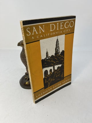 Item #29374 SAN DIEGO: A California City. WPA, the San Diego Federal Writers' Project Workers...