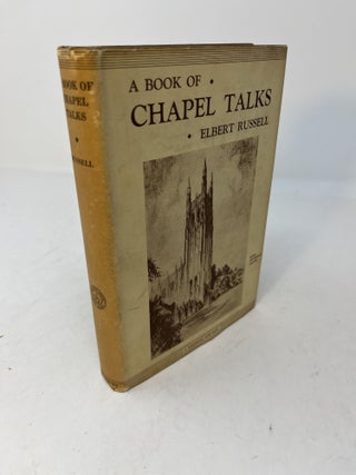 Item #29400 A BOOK OF CHAPEL TALKS. Elbert Russell