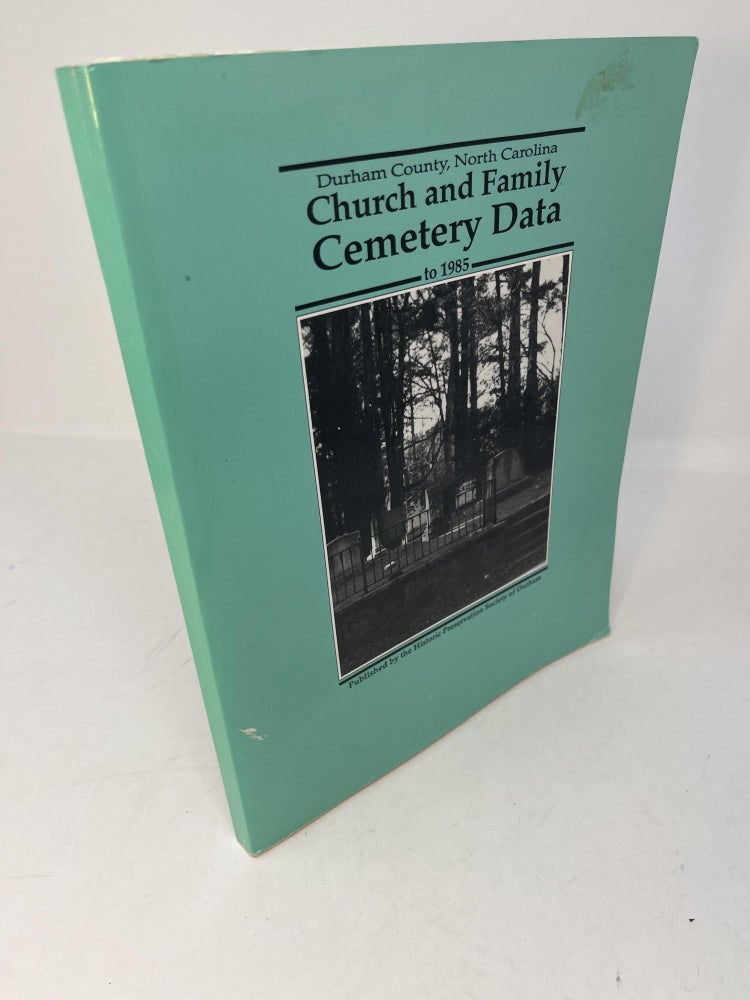 Item #29447 DURHAM COUNTY CHURCH AND FAMILY CEMETERY DATA TO 1985. Compiled and, Gordon N. - Ruckart.