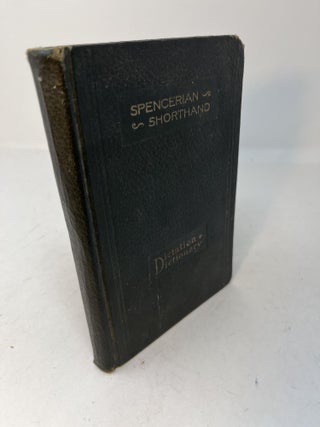 Item #29450 SPENCERIAN DICTATOR, DICTIONARY, AND READER: A Dictation Manual Containing Hundreds...