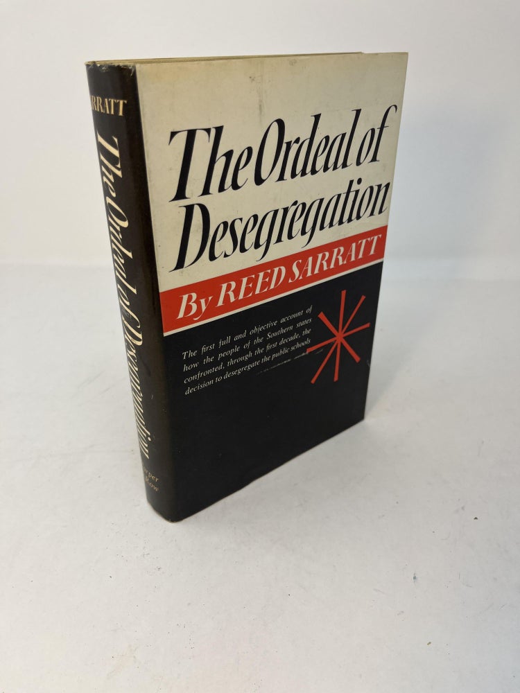 Item #29491 THE ORDEAL OF DESEGREGATION: The First Decade. Reed Sarratt.