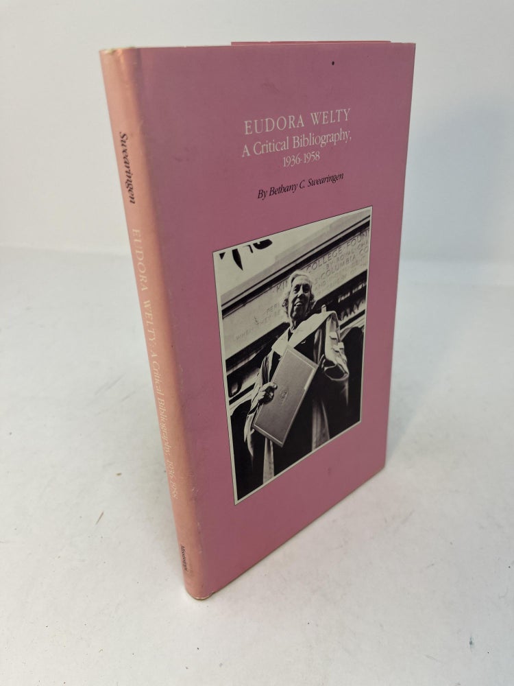 Item #29507 EUDORA WELTY; A Critical Bibliography 1936 - 1958. Bethany C. Swearingen.
