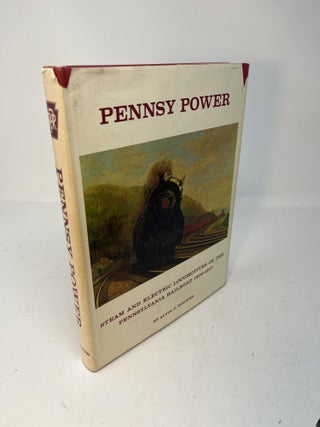 Item #29526 PENNSY POWER: Steam and Electric Locomotives of the Pennsylvania Railroad 1900-1957....