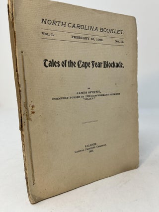 Item #29536 NORTH CAROLINA BOOKLET: Tales Of The Cape Fear Blockade. James Sprunt