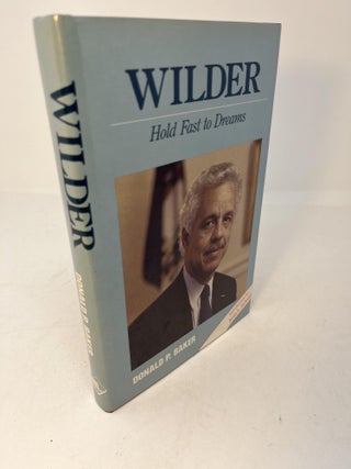 Item #29615 WILDER: HOLD FAST TO DREAMS, A Biography of L. Douglas Walker (Signed). Donald P....
