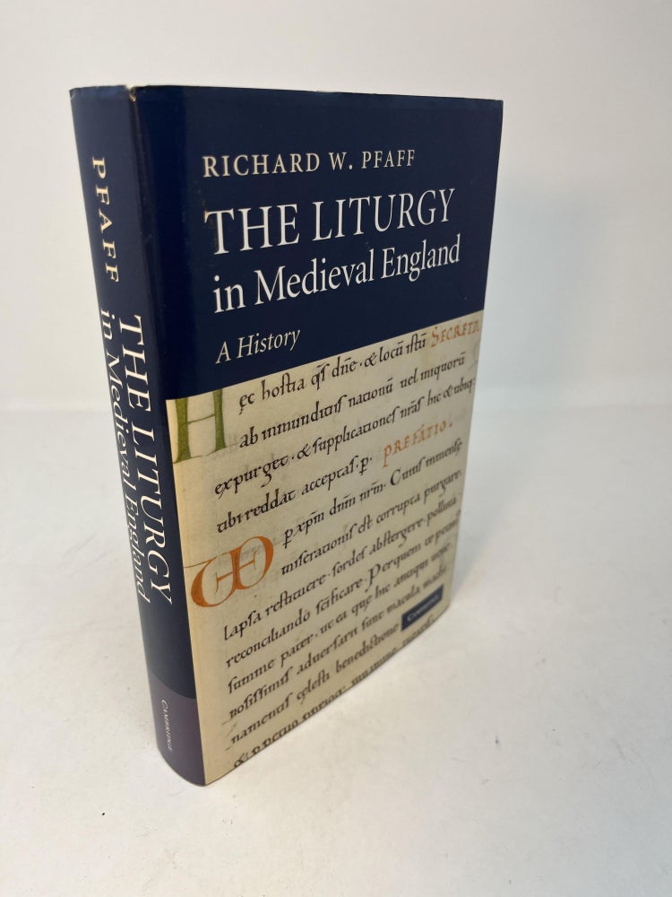 Item #29638 THE LITURGY in Medieval England: A History. Richard W. Pfaff.