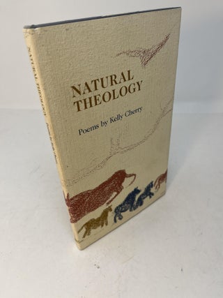 Item #29664 NATURAL THEOLOGY: Poems by Kelly Cherry. Kelly Cherry