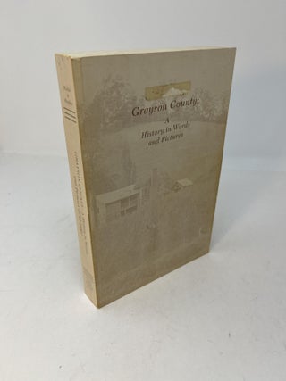 Item #29682 GRAYSON COUNTY: A History in Words and Pictures. Compiled and, Bettye-Lou Fields,...