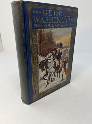 Item #29739 GEORGE WASHINGTON: The Soul Of A Nation. M. D. Holmes, W. Herbert Burk