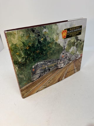 Item #29765 BLACK GOLD - BLACK DIAMONDS: The Pennsylvania Railroad and Dieselization. Volume II....