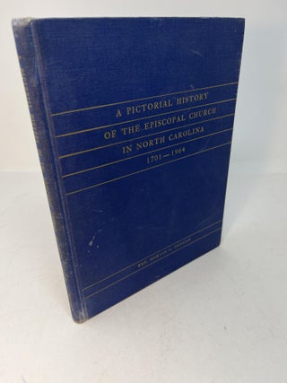 Item #29802 PICTORIAL HISTORY OF THE EPISCOPAL CHURCH IN NORTH CAROLINA 1701-1964. Norvin Duncan