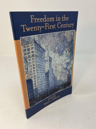 Item #29832 FREEDOM IN THE TWENTY-FIRST CENTURY (signed). Marie Gilbert