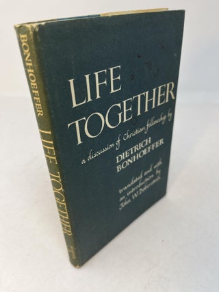 Item #29837 LIFE TOGETHER. Dietrich. Translated and Bonhoeffer, John W. Doberstein