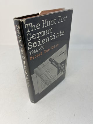 Item #29865 THE HUNT FOR GERMAN SCIENTISTS : 1944-60. Michel Bar-Zohar