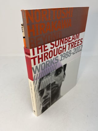 Item #29901 NORITOSHI HIRAKAWA: Beyond The Sunbeams Through Trees Works 1988 - 2012. Volumes A...