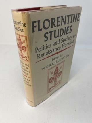 Item #29930 FLORENTINE STUDIES: Politics and Society in Renaissance Florence. Nicolai Rubenstein