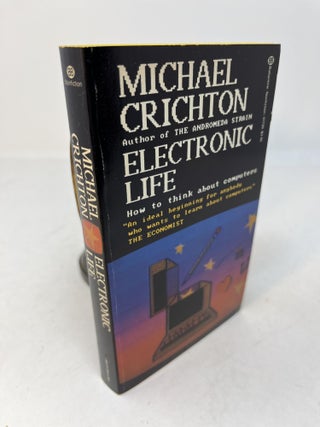 Item #29939 ELECTRONIC LIFE: How to think about computers. Michael Crichton
