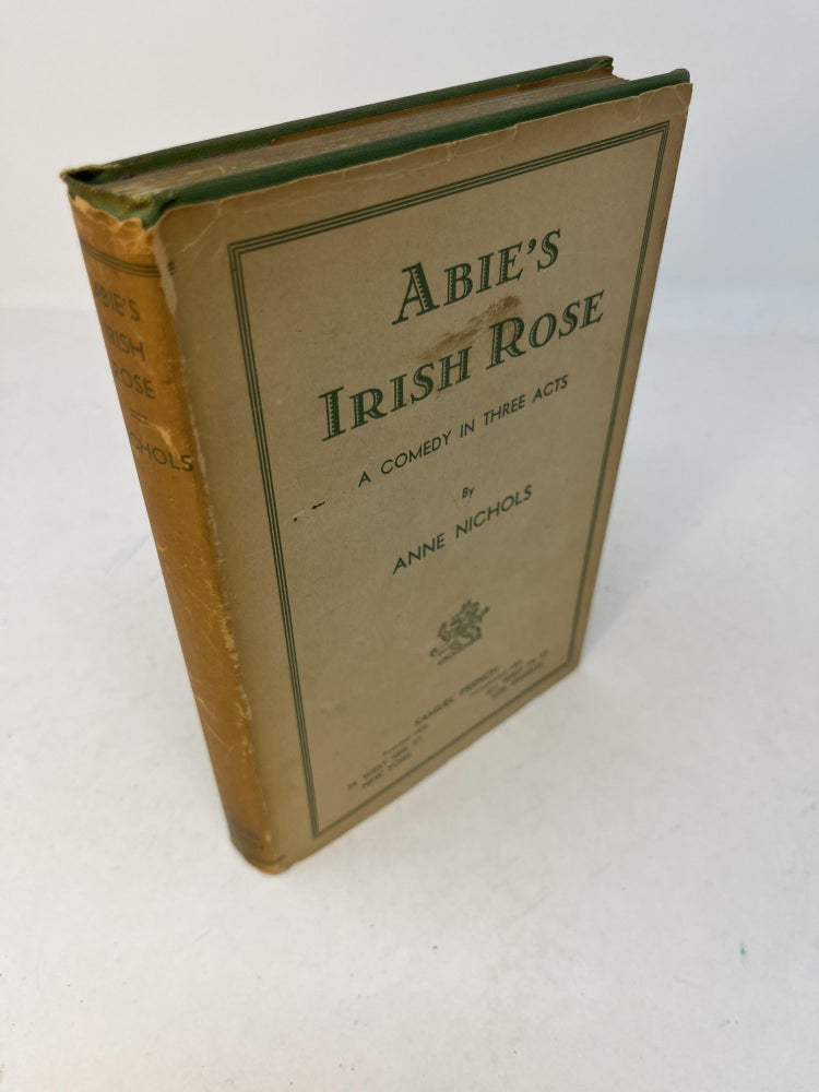 Item #29943 ABIE'S IRISH ROSE: A Comedy In Three Acts. Anne Nichols.