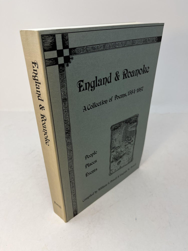 Item #29968 ENGLAND AND ROANOKE: A COllection of Poems, 1584 - 1987. William S. Powell, Virginia W. Powell.
