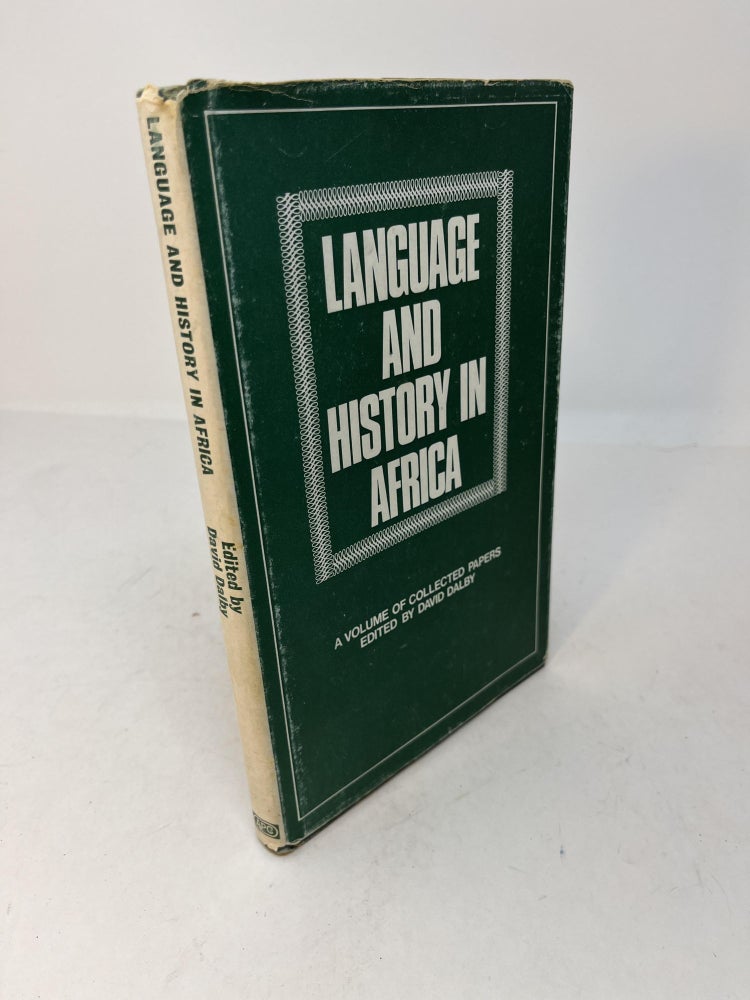 Item #29969 LANGUAGE AND HISTORY IN AFRICA: A Volume of Collected Papers Presented to the London Seminar on Language and History in Africa. David - Dalby.